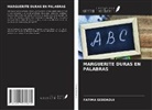 Fatima Seddaoui - MARGUERITE DURAS EN PALABRAS