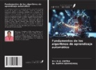 Mrs M. G. Chitra, Ramya Govindaraj - Fundamentos de los algoritmos de aprendizaje automático
