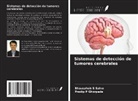 Pradip P Ghorpade, Bhausaheb S Salve - Sistemas de detección de tumores cerebrales