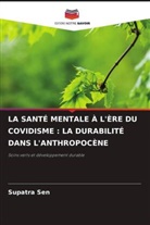 Supatra Sen - LA SANTÉ MENTALE À L'ÈRE DU COVIDISME : LA DURABILITÉ DANS L'ANTHROPOCÈNE