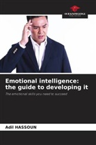 Adil Hassoun - Emotional intelligence: the guide to developing it