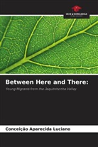 Conceição Aparecida Luciano - Between Here and There: