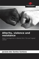 Jaciane dos Santos Santana - Alterity, violence and resistance