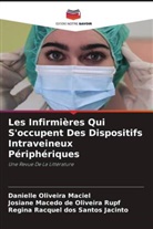 Josiane Macedo de Oliveira Rupf, Regina Racquel dos Santos Jacinto, Danielle Oliveira Maciel - Les Infirmières Qui S'occupent Des Dispositifs Intraveineux Périphériques