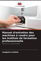Lengamo Lenteta - Manuel d'entretien des machines à coudre pour les instituts de formation professionnelle