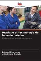 Edmund Okoroigwe, ositadimma Onuigbo - Pratique et technologie de base de l'atelier