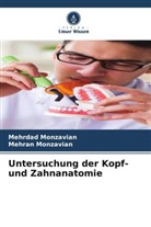 Mehran Monzavian, Mehrdad Monzavian - Untersuchung der Kopf- und Zahnanatomie