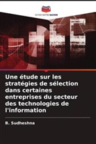 B. Sudheshna - Une étude sur les stratégies de sélection dans certaines entreprises du secteur des technologies de l'information