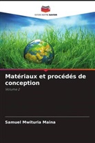 Samuel Mwituria Maina - Matériaux et procédés de conception