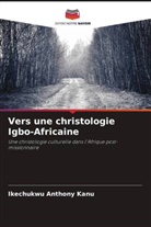 Ikechukwu Anthony Kanu - Vers une christologie Igbo-Africaine