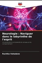 Ruchika Vahadane - Neurologie : Naviguer dans le labyrinthe de l'esprit