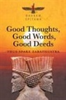 Bahram Spitama - Good Thoughts, Good Words, Good Deeds