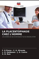 F. E. Flores C. G. Miranda, F. E.Flores - C. G. Miranda, S. D. Ruiz, L. G. Galdames J. D. Castro, L. G. Galdames - J. D. Castro - LA PLACENTOPHAGIE CHEZ L'HOMME