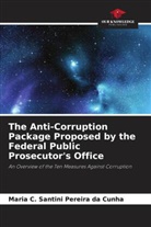 Maria C. Santini Pereira da Cunha - The Anti-Corruption Package Proposed by the Federal Public Prosecutor's Office