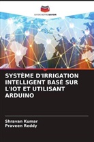 Shravan Kumar, Praveen Reddy - SYSTÈME D'IRRIGATION INTELLIGENT BASÉ SUR L'IOT ET UTILISANT ARDUINO