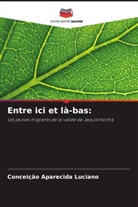 Conceição Aparecida Luciano - Entre ici et là-bas: