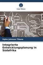 Sipho Johnson Tibane - Integrierte Entwicklungsplanung in Südafrika