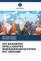 Shravan Kumar, Praveen Reddy - IOT-BASIERTES INTELLIGENTES BEWÄSSERUNGSSYSTEM MIT ARDUINO