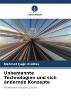 Mehmet Ça¿r¿ K¿z¿lta¿, Mehmet Çagri Kiziltas - Unbemannte Technologien und sich ändernde Konzepte