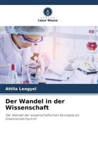 Attila Lengyel - Der Wandel in der Wissenschaft