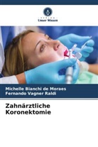 Michelle Bianchi de Moraes, Fernando Vagner Raldi - Zahnärztliche Koronektomie