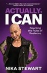 Nika Stewart - Actually, I Can