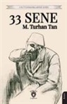 M. Turhan Tan - 33 Sene