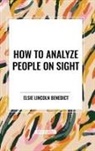 Elsie Lincoln Benedict - How to Analyze People on Sight