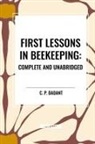 C P Dadant, C. P. Dadant - First Lessons in Beekeeping