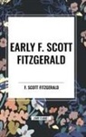 F Scott Fitzgerald, F. Scott Fitzgerald - Early F. Scott Fitzgerald