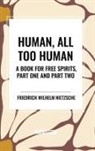 Friedrich Wilhelm Nietzsche - Human, All Too Human