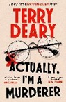 Terry Deary, Deary Terry - Actually, I'm A Murderer