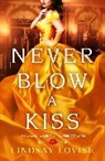 Lindsay Lovise - Never Blow a Kiss