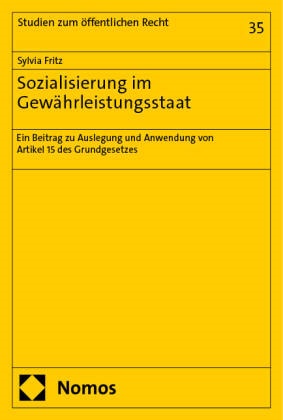Sylvia Fritz, Sylvia Maria Fritz - Sozialisierung im Gewährleistungsstaat - Ein Beitrag zu Auslegung und Anwendung von Artikel 15 des Grundgesetzes