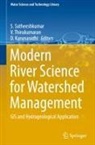 D. Karunanidhi, S. Satheeshkumar, V. Thirukumaran - Modern River Science for Watershed Management
