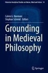 Calvin G Normore, Calvin G. Normore, Schmid, Stephan Schmid - Grounding in Medieval Philosophy