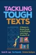 Christine Hardigree, Sarah M. Lupo, Daniel Reynolds, Reynolds Daniel - Tackling Tough Texts A Research-Based Guide to Scaffolding Learning in Grades 6â€“12