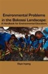 Ekpe Inyang - Environmental Problems in the Bakossi Landscape. A Handbook for Environmental Educators