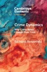 Richard Rosenfeld, Richard (University of Missouri Rosenfeld - Crime Dynamics