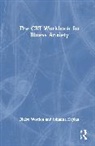 Johanna Kaplan, Kaplan Johanna, Blaise Worden, Blaise Kaplan Worden - Cbt Workbook for Illness Anxiety