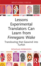 Douglas Robinson, Douglas (Chinese University of Hong Kong Robinson - Lessons Experimental Translators Can Learn From Finnegans Wake