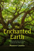 Maureen Calamia - The Enchanted Earth