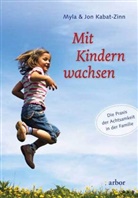 Jon Kabat-Zinn, Myla Kabat-Zinn - Mit Kindern wachsen