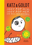 Max Goldt, Stephan Katz - Iggy Pop hin, Iggy Pop her. Ich will Radieschen!