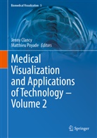 Jenny Clancy, Poyade, Matthieu Poyade - Medical Visualization and Applications of Technology - Volume 2