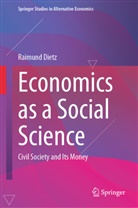 Raimund Dietz - Economics as a Social Science