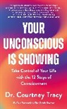 Dr Courtney Tracy, Courtney (Dr.) Tracy, Dr Courtney Tracy - Your Unconscious Is Showing