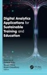 Aryan Chaudhary, Simon Grima, Prateek Kalia, Kiran Sood - Digital Analytics Applications for Sustainable Training and Education