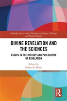 Balázs M Mezei - Divine Revelation and the Sciences