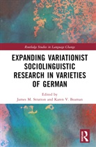 James M. Beaman Stratton, Karen V. Beaman, James M. Stratton - Expanding Variationist Sociolinguistic Research in Varieties of German